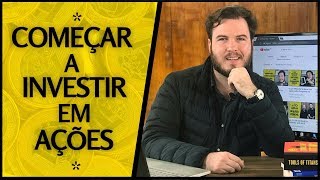 COMO COMEÇAR A INVESTIR EM AÇÕES COM POUCO DINHEIRO Explicado em 4 passos [upl. by Nedia]