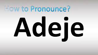 How to Pronounce Adeje [upl. by Teeniv]