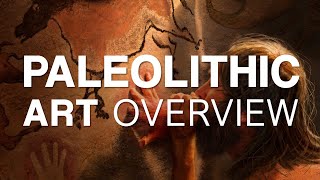 Paleolithic Art Overview [upl. by Cia]