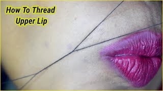 How To Thread Upper Lip At HomeFacial Hair Threading [upl. by Todd]