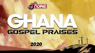 Ghana Gospel Praises Mix 2020  DJ Nore [upl. by Rector]