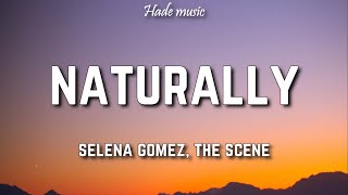 Selena Gomez amp The scene  Naturally Lyrics [upl. by Tallia225]