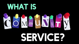 What Is Community Service FULLLENGTH VERSION [upl. by Lertnek]