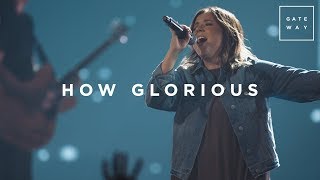 How Glorious  Live  Gateway Worship [upl. by Nitsyrc]