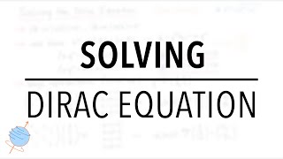 Solving the Dirac Equation  Rest Frame [upl. by Foah]