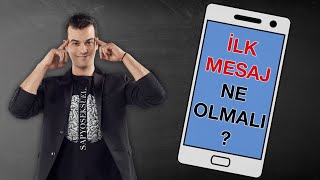 İLK MESAJ NE OLMALI [upl. by Dahle]