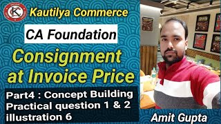 CA Foundation  Consignment Account at invoice Price  Concept Building  practical question 1 amp 2 [upl. by Scheck]