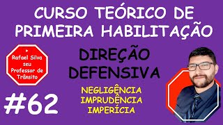 DIREÇÃO DEFENSIVA  NEGLIGÊNCIA IMPRUDÊNCIA E IMPERÍCIA  CURSO DE PRIMEIRA HABILITAÇÃO [upl. by Eelatan]