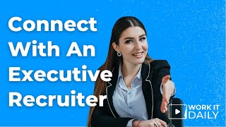 How To Connect With An Executive RecruiterHeadhunter [upl. by Annailuj]