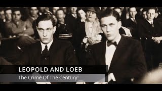 Leopold and Loeb  The Crime Of The Century [upl. by Dwinnell]