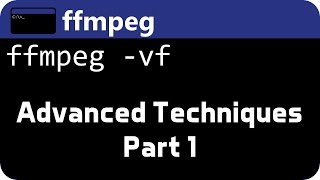 FFMPEG Advanced Techniques Pt1  Advanced Filters [upl. by Llerrot910]