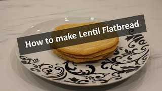 How to make Lentil Flatbread [upl. by Wildermuth]