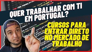 Quer trabalhar com TI em Portugal Cursos para entrar direto no mercado de trabalho [upl. by Naul]