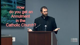 How do you get an annulment in the Catholic Church  Rev Aaron Nord [upl. by Eelorac]