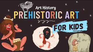 Prehistoric Art for Kids  Cave Art  Art History Lesson 001 [upl. by Llerrad]