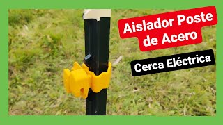 ♻️ Instalación AISLADOR PLÁSTICO para Postes en Acero poste t ♻️ ▶️ IDEAL para CERCOS ELÉCTRICOS [upl. by Hpeosj]