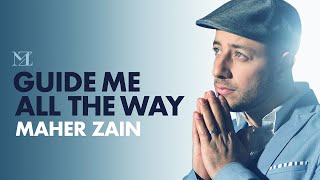 Maher Zain  Guide Me All The Way  Official Lyric Video [upl. by Nehtanoj]