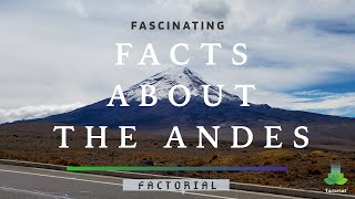 13 Fascinating Facts About The Andes Mountain [upl. by Idnym]