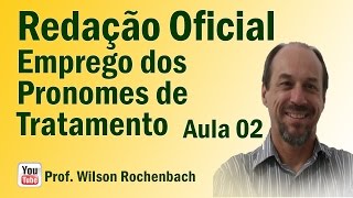 Redação Oficial  Aula 02 Emprego dos Pronomes de Tratamento [upl. by Aillimat]