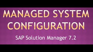 Managed System Configuration  SAP Solman 7 2 [upl. by Dickinson]