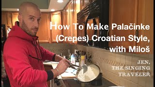 How To Make Palačinke Croatian Style Crepes [upl. by Atiekal646]