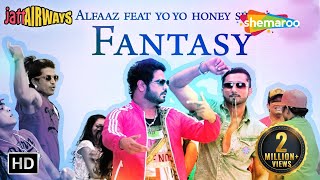 Fantasy Feat Yo Yo Honey Singh Alfaaz  Official Full Video Song  Jatt Airways [upl. by Arikat82]