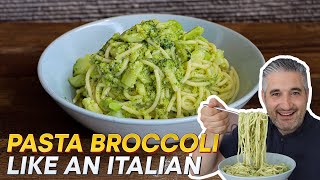 How to Make PASTA BROCCOLI Like an Italian [upl. by Jelle]