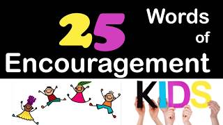 25 Words Or Sayings Of Encouragement For Kids [upl. by Ainet]