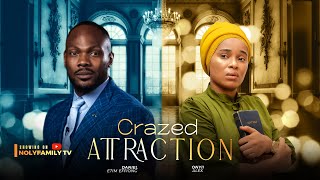 CRAZED ATTRACTION  Daniel Etim Effiong Onyii Alex 2025 Nollywood Full Movie [upl. by Tiertza]