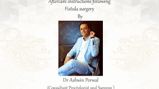 Fistula PostOperative Care Instructions by Dr Ashwin Porwal  FiLaC DLPL Laser Sphincter Repair HHC [upl. by Ailimaj]