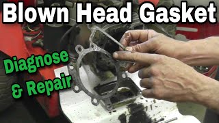 How To Diagnose amp Repair Blown Head Gasket on Overhead Valve Engine OHV [upl. by Verras]