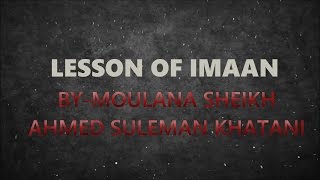 Maulana Sulaiman Khatani  Lesson Of Imaan [upl. by Ralleigh719]