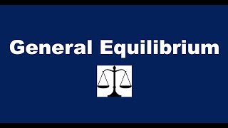 What is General Equilibrium [upl. by Chapnick]