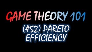 Game Theory 101 52 Pareto Efficiency [upl. by Ngo144]