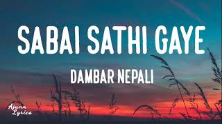 Dambar NepaliSabai Sathi Gaye Lyrics🎶 [upl. by Guibert]