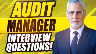 AUDIT MANAGER INTERVIEW QUESTIONS amp ANSWERS Internal Big 4 Control Officer Senior Audit Manager [upl. by Ellehcear]