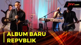 Segera Repvblik Luncurkan Album Terbarunya Bertemakan Cinta [upl. by Dnalyram]