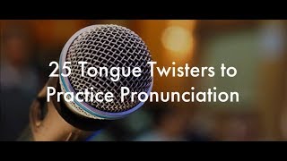 25 English Tongue Twisters Practice to Improve Pronunciation [upl. by Ahsatsan]