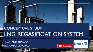 LNG Regasification  Brief Conceptual Study [upl. by Rimat880]