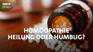 Homöopathie  Heilung oder Humbug  SWR Doku [upl. by Durrej]