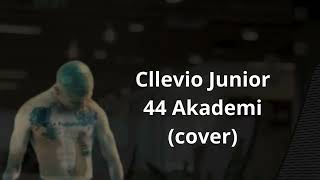 Cllevio Junior  44 Akademi cover [upl. by Baptiste]