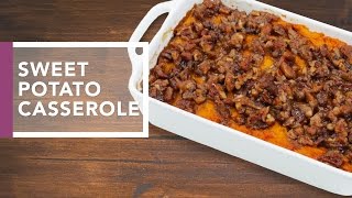 Sweet Potato Casserole with Pecan Streusel  Holiday Dinner Recipes [upl. by Anahahs]