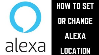 How to Set or Change Alexa Location [upl. by Nellda]