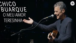 Chico Buarque  quotO Meu Amor  Teresinhaquot Ao Vivo  Na Carreira [upl. by Santoro]