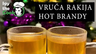 KUVANA RAKIJA Vruća  Hot Brandy  IGY THE COOK [upl. by Ennaus775]