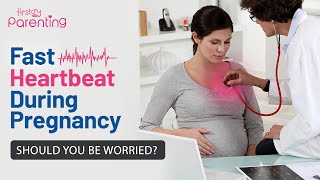 Fast Heartbeat During Pregnancy  Reasons Signs amp Treatment [upl. by Merth]