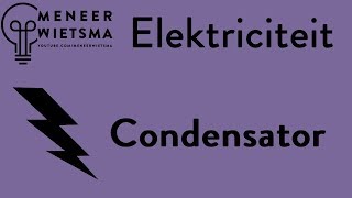 Natuurkunde uitleg Elektriciteit 17 Condensator [upl. by Aieka]