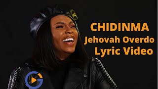 CHIDINMA  Jehovah Overdo Lyrical Video [upl. by Assyn]