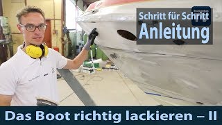 Das Boot richtig lackieren  Anleitung  Tutorial Teil 2 [upl. by Yelena]