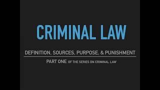 Criminal Law  Part One Definition Sources Purpose amp Punishment [upl. by Gnep]